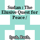 Sudan : : The Elusive Quest for Peace /