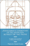 Jñānagarbha's commentary on the distinction between the two truths : an eight century handbook of Madhyamaka philosophy