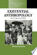 Existential Anthropology : : Events, Exigencies, and Effects /