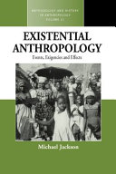 Existential anthropology : : events, exigencies, and effects /