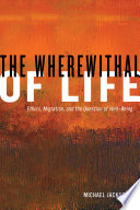 The wherewithal of life : ethics, migration, and the question of well-being /