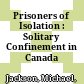 Prisoners of Isolation : : Solitary Confinement in Canada /