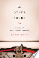 The other shore : essays on writers and writing /