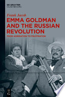 Emma Goldman and the Russian Revolution : : from admiration to frustration /