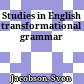 Studies in English transformational grammar