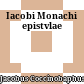 Iacobi Monachi epistvlae