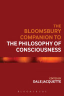 The Bloomsbury companion to the philosophy of consciousness /