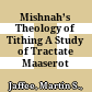 Mishnah’s Theology of Tithing : A Study of Tractate Maaserot /
