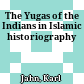 The Yugas of the Indians in Islamic historiography
