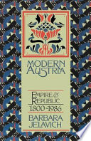 Modern Austria : empire and republic, 1815 - 1986
