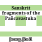 Sanskrit fragments of the Pañcavastuka