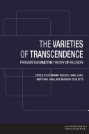 The Varieties of Transcendence : : Pragmatism and the Theory of Religion /