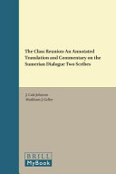 The class reunion : : an annotated translation and commentary on the Sumerian dialogue, two scribes /