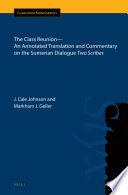 The class reunion : : an annotated translation and commentary on the Sumerian dialogue, two scribes /