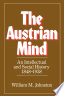 The Austrian mind : an intellectual and social history ; 1848 - 1938