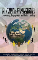 Cultural competence in America's schools : : leadership, engagement and understanding /