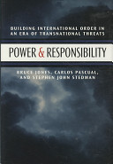 Power & responsibility : building international order in an era of transnational threats /