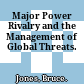Major Power Rivalry and the Management of Global Threats.