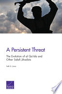 A persistent threat : : the evolution of al Qa'ida and other Salafi Jihadists /