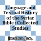 Language and Textual History of the Syriac Bible : : Collected Studies /