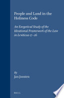 People and land in the holiness code : : an exegetical study of the ideational framework of the law in Leviticus 17-26 /