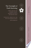 The Foresight of Dark Knowing : : Chŏng Kam nok and Insurrectionary Prognostication in Pre-Modern Korea /