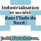 Industrialisation et société dans l'Inde du Nord /