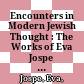 Encounters in Modern Jewish Thought : : The Works of Eva Jospe (Volume One: Martin Buber) /