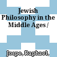 Jewish Philosophy in the Middle Ages /