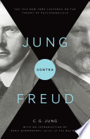 Jung contra Freud : the 1912 New York lectures on the theory of psychoanalysis /
