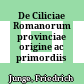 De Ciliciae Romanorum provinciae origine ac primordiis