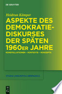 Aspekte des Demokratiediskurses der späten 1960er Jahre : : Konstellationen – Kontexte – Konzepte /