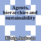Agents, hierarchies and sustainability