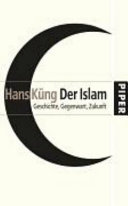 Der Islam : Geschichte, Gegenwart, Zukunft