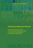 Deklinationsklassen-Wandel : : Eine diachron-kontrastive Studie zur Entwicklung der Pluralallomorphie im Deutschen, Niederländischen, Schwedischen und Dänischen /