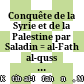 Conquête de la Syrie et de la Palestine par Saladin : = al-Fath al-qussī fî 'l-fathọ al-Qudsī