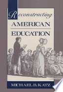 Reconstructing American Education /