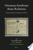 Ottoman-Southeast Asian Relations : : sources from the Ottoman Archives /