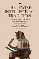 The Jewish intellectual tradition : : a history of learning and achievement /