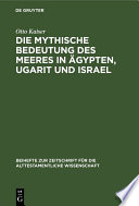 Die mythische Bedeutung des meeres in Ägypten, Ugarit und Israel /