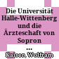Die Universität Halle-Wittenberg und die Ärzteschaft von Sopron im 18. Jahrhundert