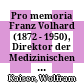 Pro memoria Franz Volhard (1872 - 1950), Direktor der Medizinischen Universitätsklinik Halle in den Jahren 1918 - 1927