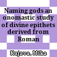 Naming gods : an onomastic study of divine epithets derived from Roman anthroponyms