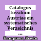 Catalogus fossilium Austriae : ein systematisches Verzeichnis aller auf österreichischem Gebiet festgestellten Fossilien