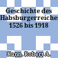 Geschichte des Habsburgerreiches 1526 bis 1918