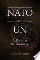 NATO and the UN : a peculiar relationship /