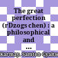 The great perfection (rDzogs chen) : : a philosophical and meditative teaching of Tibetan Buddhism /