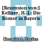 [Rezension von:] Kellner, H.-J.: Die Römer in Bayern