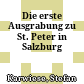 Die erste Ausgrabung zu St. Peter in Salzburg