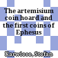 The artemisium coin hoard and the first coins of Ephesus